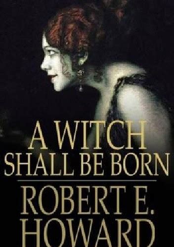 A witch shall be bom